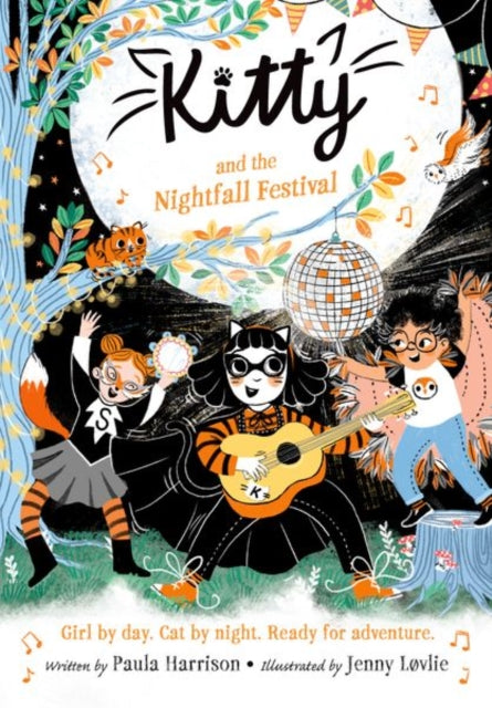 Kitty and the Nightfall Festival: The purrrfect series for newly confident readers, from bestselling author Paula Harrison and Waterstones Children's Book Prize winner Jenny Løvlie!