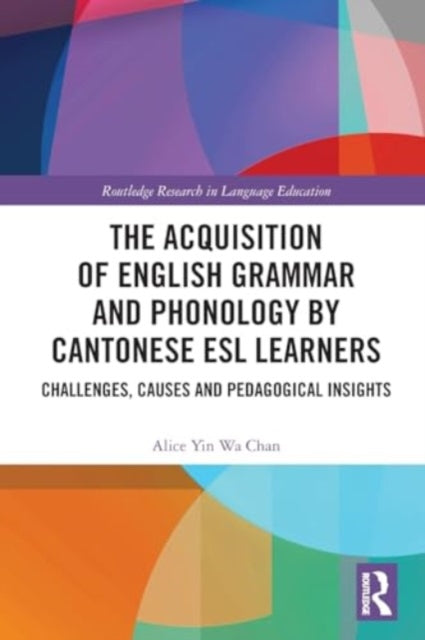 Acquisition of English Grammar and Phonology by Cantonese ESL Learners