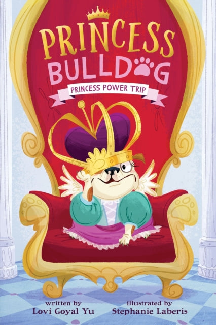 Princess Bulldog #1: Princess Power Trip