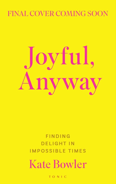 Joyful, Anyway