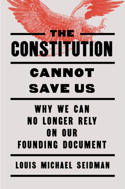 Constitution Cannot Save Us