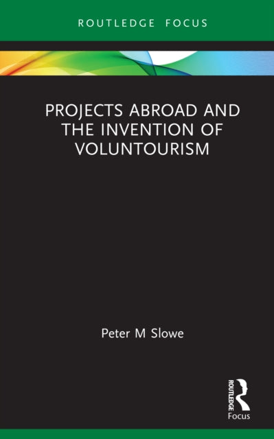 Projects Abroad and the Invention of Voluntourism