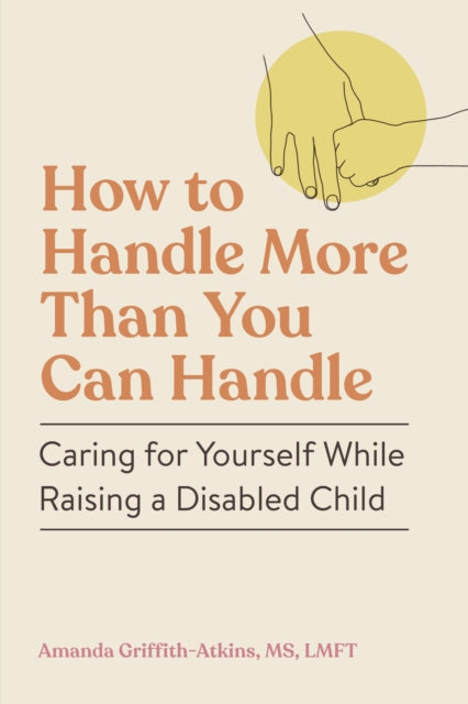 How to Handle More Than You Can Handle
