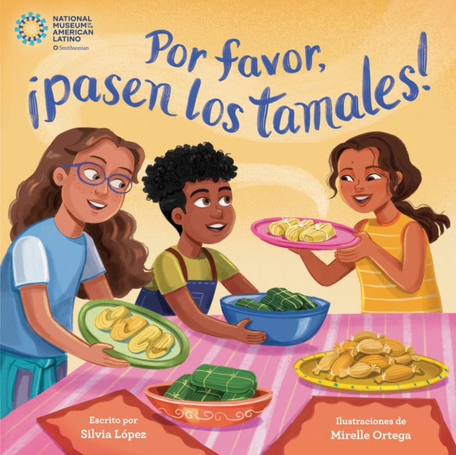 Por favor, ¡pasen los tamales! (Please Pass the Tamales Spanish Edition)