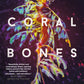 Coral Bones