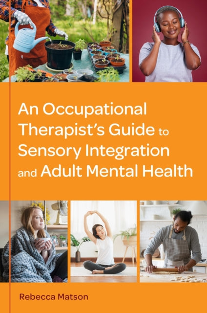 Occupational Therapist’s Guide to Sensory Integration and Adult Mental Health