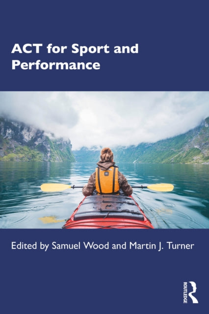 Acceptance and Commitment Therapy for Sport and Performance
