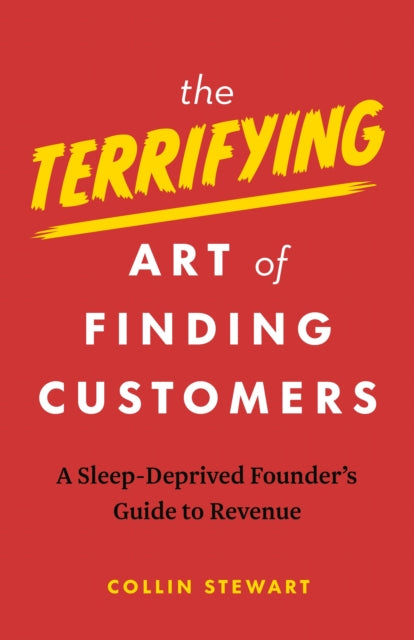 Terrifying Art of Finding Customers
