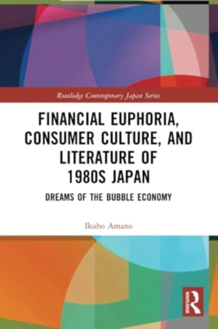 Financial Euphoria, Consumer Culture, and Literature of 1980s Japan