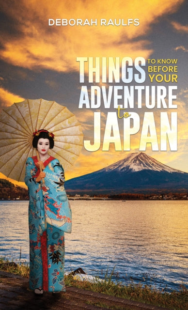Things to Know Before Your Adventure to Japan