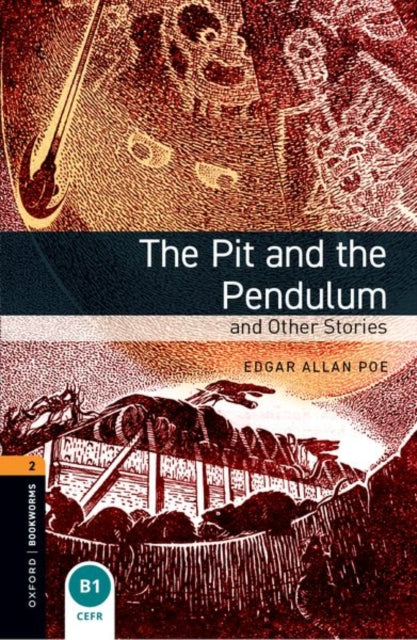Oxford Bookworms Library: Level 2:: The Pit and the Pendulum and Other Stories