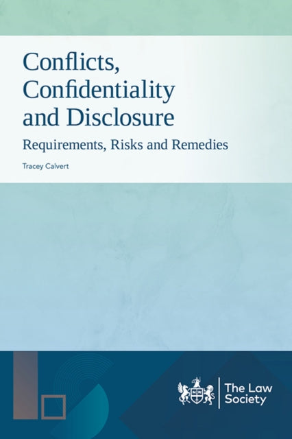 Conflicts, Confidentiality and Disclosure