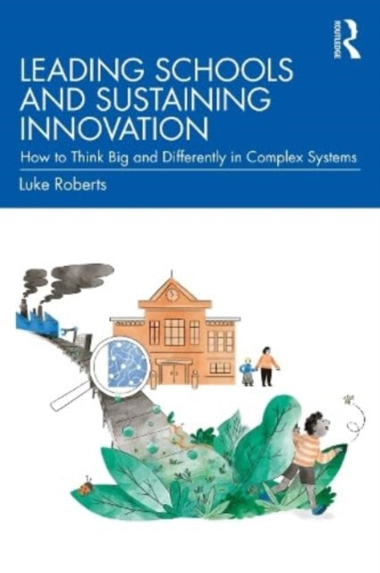 Leading Schools and Sustaining Innovation