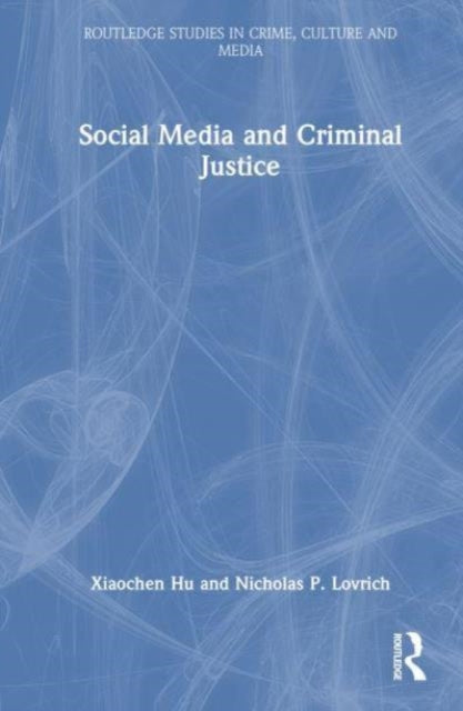 Social Media and Criminal Justice