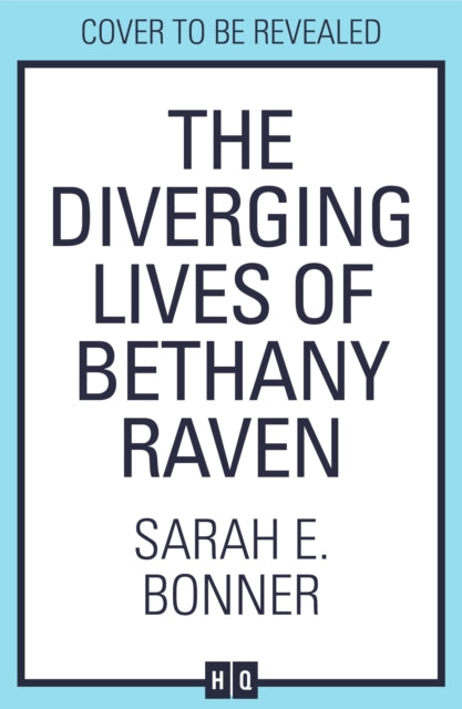 Diverging Lives of Bethany Raven