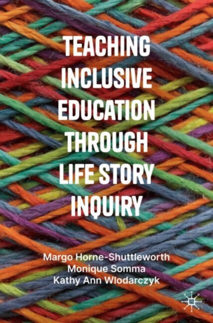 Teaching Inclusive Education through Life Story Inquiry