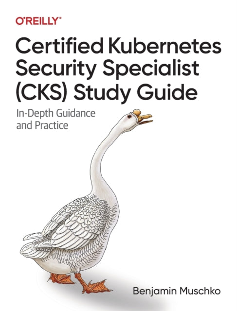 Certified Kubernetes Security Specialist (CKS) Study Guide