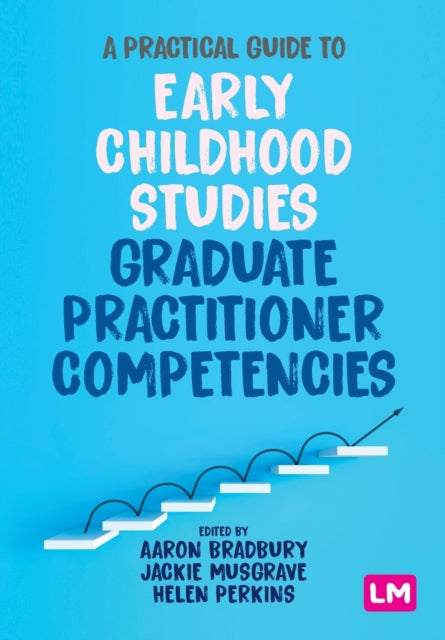 Practical Guide to Early Childhood Studies Graduate Practitioner Competencies