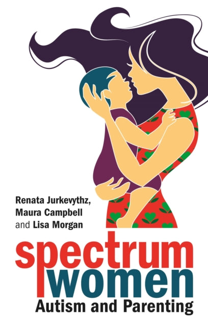 SPECTRUM WOMEN-AUTISM AND PARENTING