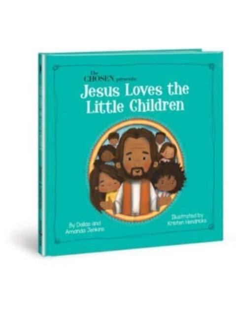 Chosen Presents : Jesus Loves the Little Children