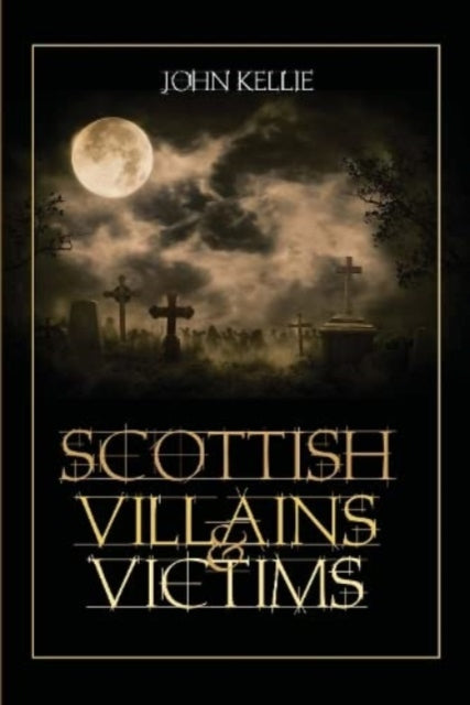 Scottish Villains & Victims