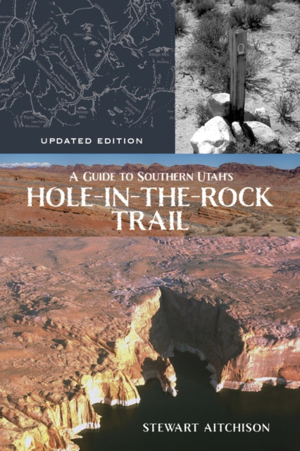 Guide to Southern Utah's Hole-in-the-Rock Trail