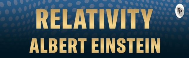 Relativity: The Special And The General Theory