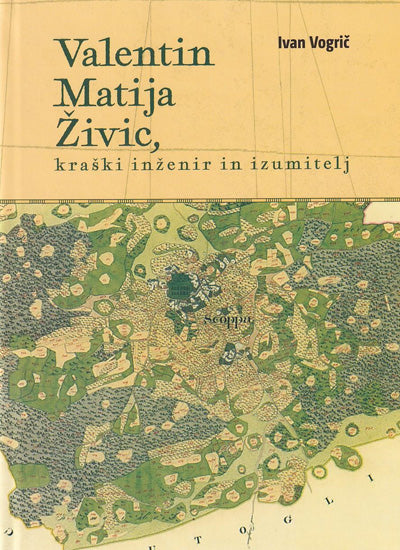 Valentin Matija Živic, kraški inženir in izumitelj