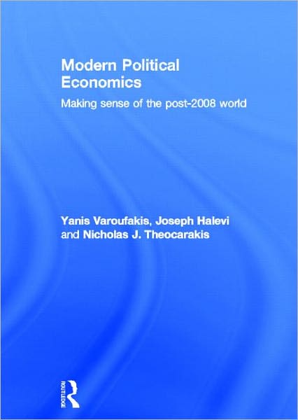 Modern Political Economics: Making Sense of the Post-2008 World