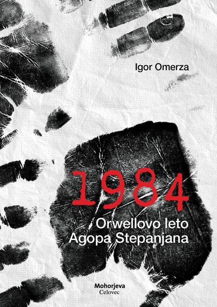 1984 - ORWELLOVO LETO AGOPA STEPANJANA