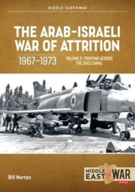 Arab-Israeli War of Attrition, 1967-1973. Volume 2
