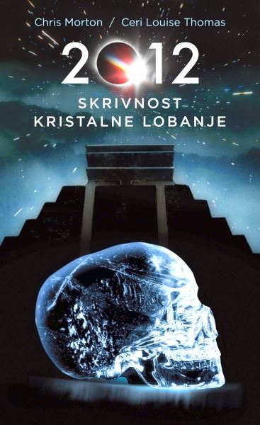 2012. SKRIVNOST KRISTALNE LOBANJE