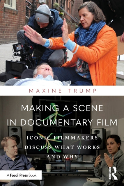 Making a Scene in Documentary Film - Iconic Filmmakers Discuss What Works and Why