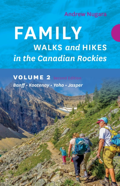 Family Walks & Hikes Canadian Rockies  2nd Edition, Volume 2