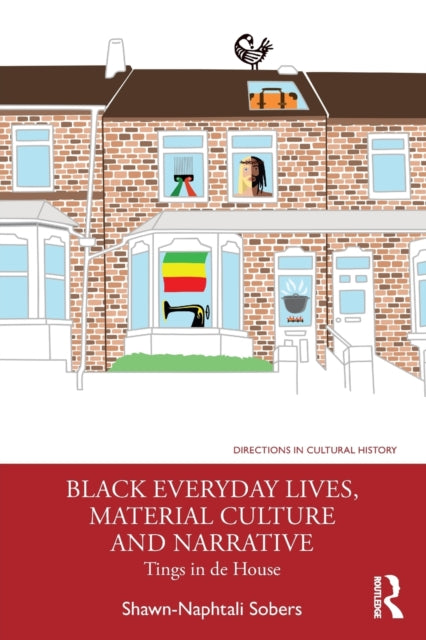 Black Everyday Lives, Material Culture and Narrative