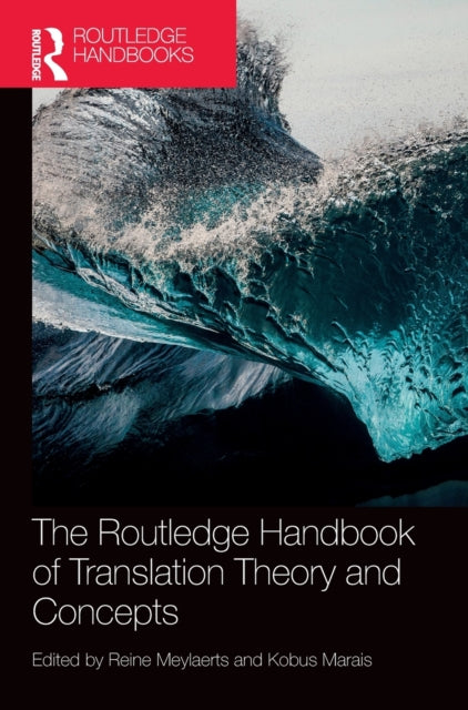 Routledge Handbook of Translation Theory and Concepts