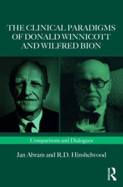 Clinical Paradigms of Donald Winnicott and Wilfred Bion