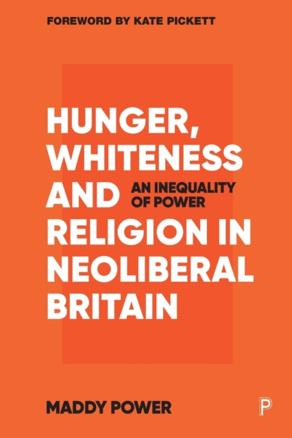 Hunger, Whiteness and Religion in Neoliberal Britain