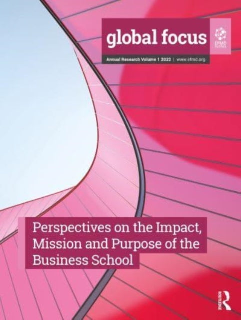 Perspectives on the Impact, Mission and Purpose of the Business School