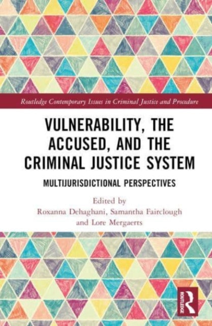 Vulnerability, the Accused, and the Criminal Justice System