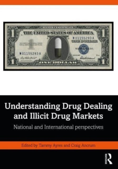 Understanding Drug Dealing and Illicit Drug Markets