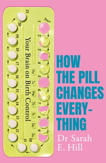 How the Pill Changes Everything - Your Brain on Birth Control