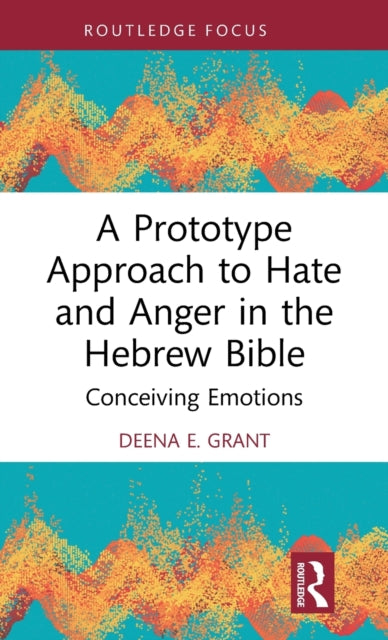 Prototype Approach to Hate and Anger in the Hebrew Bible