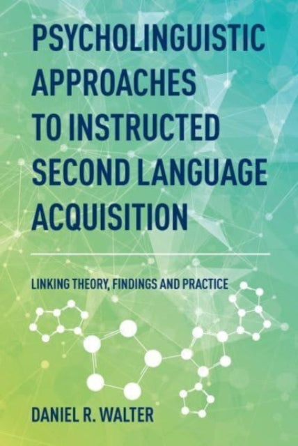 Psycholinguistic Approaches to Instructed Second Language Acquisition