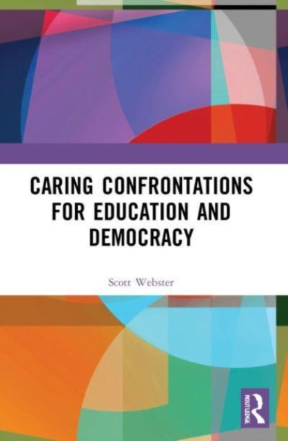 Caring Confrontations for Education and Democracy