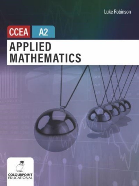 Applied Mathematics for CCEA A2 Level – EMKA