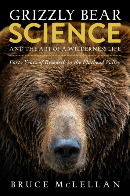 Grizzly Bear Science and the Art of a Wilderness Life