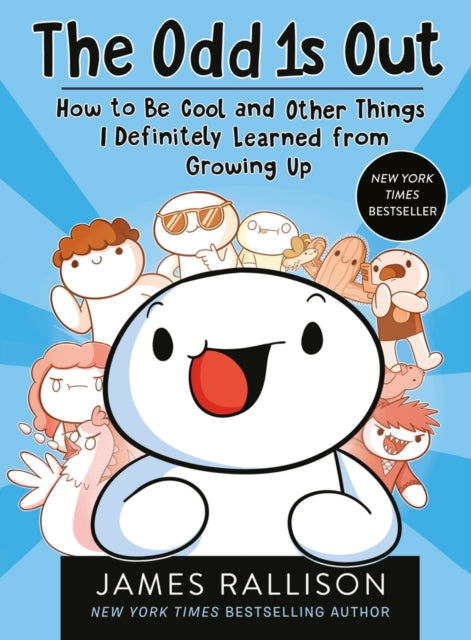 Odd 1s Out: How to Be Cool and Other Things I Definitely Learned from Growing Up