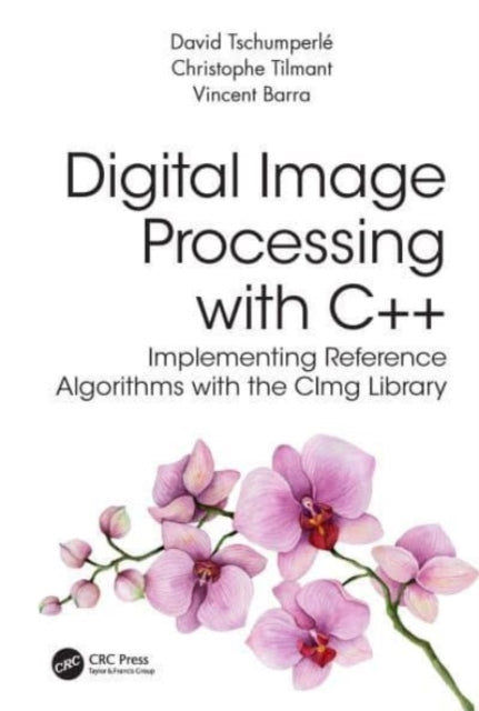 Digital Image Processing with C++ - Implementing Reference Algorithms with the CImg Library