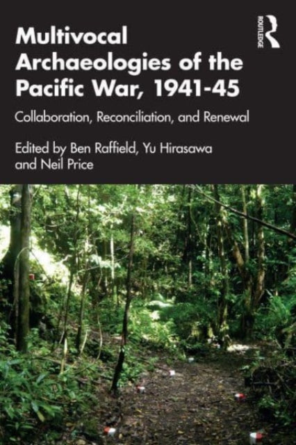 Multivocal Archaeologies of the Pacific War, 1941–45